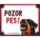 HP product for Happy Pets Tabulka POZOR PES  - rotvajler
